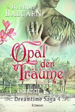 Opal der Träume (Dreamtime Saga 4) (German Edition) Cover des Buches Opal der Träume (Dreamtime Saga 4) (German Edition) (ISBN: B013YXLKYE)