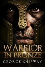 Warrior in Bronze (Agamemnon Book 1) Cover des Buches Warrior in Bronze (Agamemnon Book 1) (ISBN: B01401BOTK)