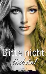 Bitte nicht lächeln: Please don't smile Cover des Buches Bitte nicht lächeln: Please don't smile (ISBN: B0147DJQ3W)