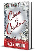Clara at Christmas: The most hilarious and heartwarming festive story of the year. The perfect read for the Christmas season! (Clara Andrews - Book 4) (Clara Andrews Series) (English Edition) Cover des Buches Clara at Christmas: The most hilarious and heartwarming festive story of the year. The perfect read for the Christmas season! (Clara Andrews - Book 4) (Clara Andrews Series) (English Edition) (ISBN: B0147F25K6)