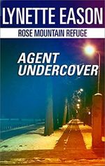 Agent Undercover (Rose Mountain Refuge Book 1) (English Edition) Cover des Buches Agent Undercover (Rose Mountain Refuge Book 1) (English Edition) (ISBN: B014CZTZIG)