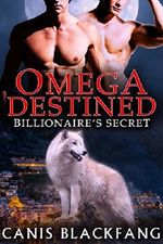 OMEGA Destined: Billionaire's Secret - M/M Gay Shifter Mpreg Romance Cover des Buches OMEGA Destined: Billionaire's Secret - M/M Gay Shifter Mpreg Romance (ISBN: B014DRW4JK)
