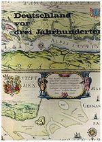 Deutschland vor drei Jahrhunderten Cover des Buches Deutschland vor drei Jahrhunderten (ISBN: B014LSBUZ0)