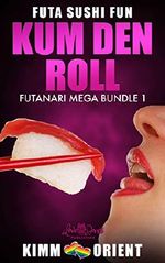 Kum Den Roll: Futanari Mega Bundle 1: Collection of Short Futa Fantasy Stories (Futa Sushi Fun) Cover des Buches Kum Den Roll: Futanari Mega Bundle 1: Collection of Short Futa Fantasy Stories (Futa Sushi Fun) (ISBN: B014N2E46Q)