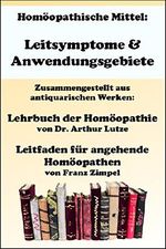 Homöopathische Mittel: Leitsymptome & Anwendungsgebiete: Aus den antiquarischen Werken der Klassischen Homöopathie Cover des Buches Homöopathische Mittel: Leitsymptome & Anwendungsgebiete: Aus den antiquarischen Werken der Klassischen Homöopathie (ISBN: B014PNZ5N4)