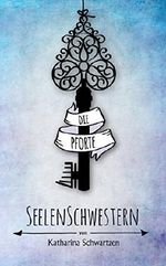 Seelenschwestern: Die Pforte (German Edition) Cover des Buches Seelenschwestern: Die Pforte (German Edition) (ISBN: B014T3FGB6)