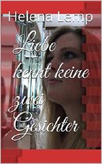 Liebe kennt keine zwei Gesichter (German Edition) Cover des Buches Liebe kennt keine zwei Gesichter (German Edition) (ISBN: B0150C53BI)