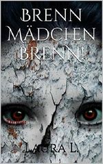 Brenn Mädchen Brenn! Cover des Buches Brenn Mädchen Brenn! (ISBN: B0153NR95W)