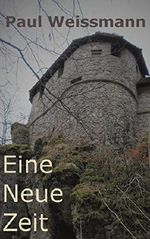 Eine Neue Zeit Cover des Buches Eine Neue Zeit (ISBN: B01595ANH0)