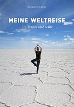 Meine Weltreise: Ein Traum wird wahr Cover des Buches Meine Weltreise: Ein Traum wird wahr (ISBN: B015CZI2RU)