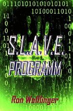 Das S.L.A.V.E. - Programm Cover des Buches Das S.L.A.V.E. - Programm (ISBN: B015DD4C34)
