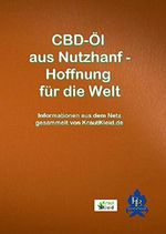 Allgemeine Informationen zum Nutzhanf gesammelt und arrangiert von Thom Delißen: CBD-Öl aus Nutzhanf - Hoffnung für die Welt Cover des Buches Allgemeine Informationen zum Nutzhanf gesammelt und arrangiert von Thom Delißen: CBD-Öl aus Nutzhanf - Hoffnung für die Welt (ISBN: B015HOLTGW)