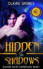 Hidden In Shadows: A Fae Vampire Action and Adventure Fantasy Romance (Shadow Court Chronicles: Faerie Series Book 1) Cover des Buches Hidden In Shadows: A Fae Vampire Action and Adventure Fantasy Romance (Shadow Court Chronicles: Faerie Series Book 1) (ISBN: B015ICGXAK)