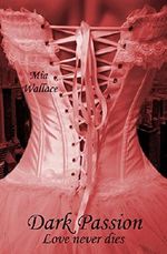 Dark Passion: Love never dies Cover des Buches Dark Passion: Love never dies (ISBN: B015LAGY4O)