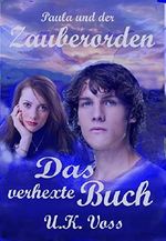 Paula und der Zauberorden 5: Das verhexte Buch Cover des Buches Paula und der Zauberorden 5: Das verhexte Buch (ISBN: B015MS4ULO)