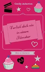 Verlieb' dich nie in einen Filmstar Cover des Buches Verlieb' dich nie in einen Filmstar (ISBN: B015OS4G16)