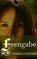 Die Feengabe Cover des Buches Die Feengabe (ISBN: B015Q71CTE)