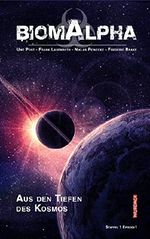 Biom Alpha Staffel 1 - Aus den Tiefen des Kosmos Cover des Buches Biom Alpha Staffel 1 - Aus den Tiefen des Kosmos (ISBN: B015WE71FK)