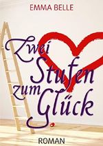 Zwei Stufen zum Glück Cover des Buches Zwei Stufen zum Glück (ISBN: B015WG7CP2)