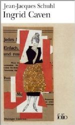 Ingrid Caven - Prix Goncourt 2000 de Jean-Jacques Schuhl ( 30 juin 2002 ) Cover des Buches Ingrid Caven - Prix Goncourt 2000 de Jean-Jacques Schuhl ( 30 juin 2002 ) (ISBN: B015YM7HNG)