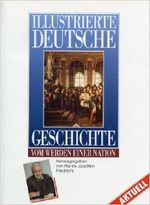 Illustrierte Deutsche Geschichte. Vom Werden einer Nation ( November 1994 ) Cover des Buches Illustrierte Deutsche Geschichte. Vom Werden einer Nation ( November 1994 ) (ISBN: B015YN2YGU)