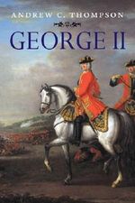 George II: King and Elector (English Monarchs) (The Yale English Monarchs Series) by Thompson, Andrew C. (October 12, 2012) Paperback Cover des Buches George II: King and Elector (English Monarchs) (The Yale English Monarchs Series) by Thompson, Andrew C. (October 12, 2012) Paperback (ISBN: B0160F2Z0G)
