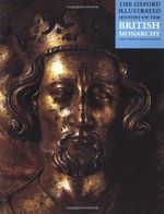 The Oxford Illustrated History of the British Monarchy (Oxford Illustrated Histories) by Cannon, John, Griffiths, Ralph A. (November 1, 2000) Paperback Cover des Buches The Oxford Illustrated History of the British Monarchy (Oxford Illustrated Histories) by Cannon, John, Griffiths, Ralph A. (November 1, 2000) Paperback (ISBN: B0161TLVS8)