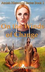 On the Winds of Change (Amish Historical Series Book 1) Cover des Buches On the Winds of Change (Amish Historical Series Book 1) (ISBN: B0167SYAQI)