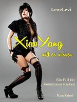 Xiao Yang will es wissen / Krimi (Ein Fall für Kommissar Rieken / Band 3) Cover des Buches Xiao Yang will es wissen / Krimi (Ein Fall für Kommissar Rieken / Band 3) (ISBN: B016CIORXY)