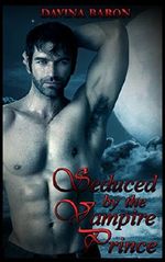 VAMPIRE ROMANCE: Seduced by the Vampire Prince (BBW Paranormal Vampire Romance)(New Adult Mail Order Bride Romance) (New Adult Paranormal Fantasy Psychic Vampire Short Stories) Cover des Buches VAMPIRE ROMANCE: Seduced by the Vampire Prince (BBW Paranormal Vampire Romance)(New Adult Mail Order Bride Romance) (New Adult Paranormal Fantasy Psychic Vampire Short Stories) (ISBN: B016MRW5KM)