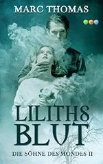 Liliths Blut (Die Söhne des Mondes 2) Cover des Buches Liliths Blut (Die Söhne des Mondes 2) (ISBN: B016Y9SLT2)