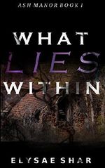 What Lies Within (Ash Manor Book 1) Cover des Buches What Lies Within (Ash Manor Book 1) (ISBN: B01759ECZM)