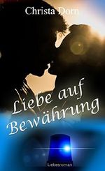 Liebe auf Bewährung Cover des Buches Liebe auf Bewährung (ISBN: B0176Y6XXU)