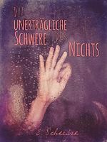 Die unerträgliche Schwere des Nichts: Wie ich meine Depression überwunden habe Cover des Buches Die unerträgliche Schwere des Nichts: Wie ich meine Depression überwunden habe (ISBN: B0178LPQBQ)