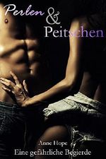 Perlen und Peitschen - Eine gefährliche Begierde Cover des Buches Perlen und Peitschen - Eine gefährliche Begierde (ISBN: B01793P3KM)