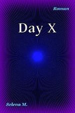 Day X Cover des Buches Day X (ISBN: B017KK7136)