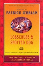 Lobscouse and Spotted Dog: Which It's a Gastronomic Companion to the Aubrey/Maturin Novels by Anne Chotzinoff Grossman (2000-09-17) Cover des Buches Lobscouse and Spotted Dog: Which It's a Gastronomic Companion to the Aubrey/Maturin Novels by Anne Chotzinoff Grossman (2000-09-17) (ISBN: B017OP6TYE)