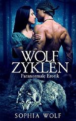 ROCKER EROTIK - Paranormale Biker Erotik: WOLF ZYKLEN (Biker, Formwandler, Sex, Paranormale Romanzen, Werwolf Erotik, Gestaltwandler) Cover des Buches ROCKER EROTIK - Paranormale Biker Erotik: WOLF ZYKLEN (Biker, Formwandler, Sex, Paranormale Romanzen, Werwolf Erotik, Gestaltwandler) (ISBN: B017S0NFAQ)