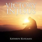 Victory in Jesus Cover des Buches Victory in Jesus (ISBN: B017TACHAO)