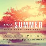That Summer: A Water Tower Town Novel Cover des Buches That Summer: A Water Tower Town Novel (ISBN: B017UMKAEG)