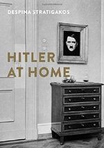 Hitler at Home by Despina Stratigakos (2015-09-29) Cover des Buches Hitler at Home by Despina Stratigakos (2015-09-29) (ISBN: B017V8I7T4)