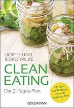 Clean Eating: Der 21-Tage-Plan - Mit über 60 Rezepten - frei von Zusatzstoffen Cover des Buches Clean Eating: Der 21-Tage-Plan - Mit über 60 Rezepten - frei von Zusatzstoffen (ISBN: B017YWAXYY)