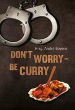 Don't worry - be Curry Cover des Buches Don't worry - be Curry (ISBN: B0180L1GBC)