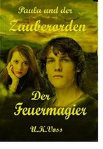 Paula und der Zauberorden 6: Der Feuermagier Cover des Buches Paula und der Zauberorden 6: Der Feuermagier (ISBN: B018295OO2)