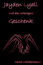 Jayden Lyall: und das verborgene Geschenk Cover des Buches Jayden Lyall: und das verborgene Geschenk (ISBN: B01841CC8O)
