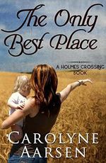 The Only Best Place: A sweet Christian romance (Holmes Crossing Book 1) (English Edition) Cover des Buches The Only Best Place: A sweet Christian romance (Holmes Crossing Book 1) (English Edition) (ISBN: B0186GF43C)