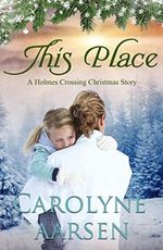 This Place: A Heartwarming Christian Romance (Holmes Crossing Book 3) (English Edition) Cover des Buches This Place: A Heartwarming Christian Romance (Holmes Crossing Book 3) (English Edition) (ISBN: B0186HDXVQ)