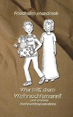 Wer hilft dem Weihnachtsmann: ... und andere Weihnachtsgeschichten Cover des Buches Wer hilft dem Weihnachtsmann: ... und andere Weihnachtsgeschichten (ISBN: B018737VL2)