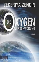Die Oxygen Verschwörung Cover des Buches Die Oxygen Verschwörung (ISBN: B0187W9XRI)