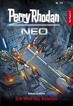 Perry Rhodan Neo 119: Die Wut der Roboter: Staffel: Die Posbis 9 von 10 Cover des Buches Perry Rhodan Neo 119: Die Wut der Roboter: Staffel: Die Posbis 9 von 10 (ISBN: B018EVC6R6)